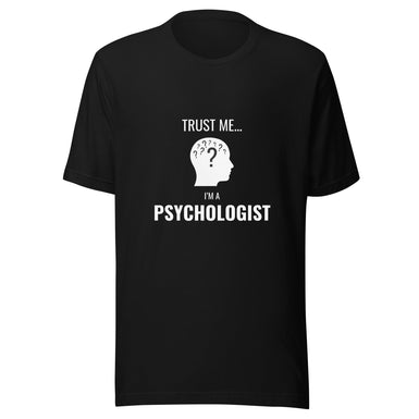 Psychology T-Shirt - Trust Me I'm a Psychologist (Unisex)