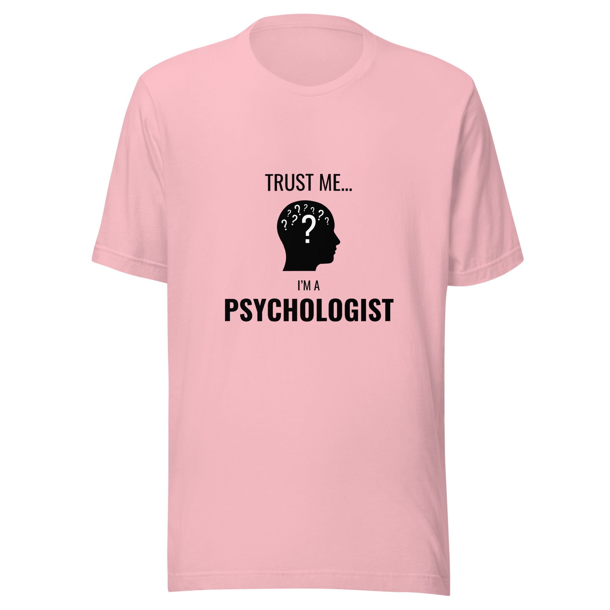 Trust Me I'm a Psychologist - T-shirt (Unisex)