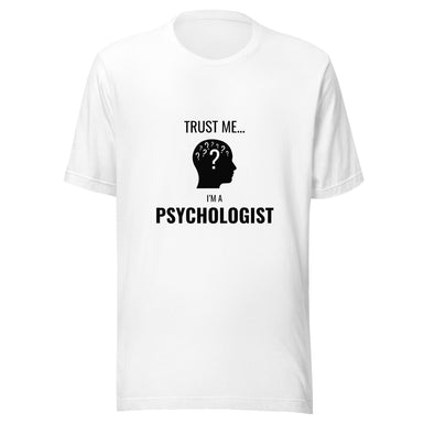 Psychology T-Shirt - Trust Me I'm a Psychologist (Unisex)